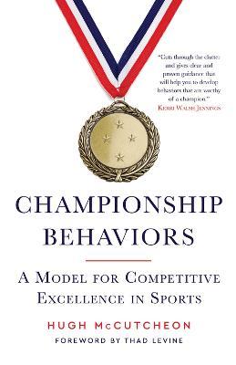 Championship Behaviors: A Model for Competitive Excellence in Sports - Hugh Mccutcheon