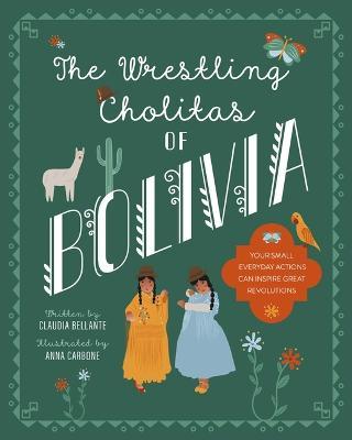 The Wrestling Cholitas of Bolivia - Claudia Bellante