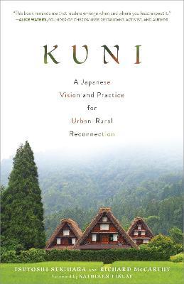 Kuni: A Japanese Vision and Practice for Urban-Rural Reconnection - Tsuyoshi Sekihara