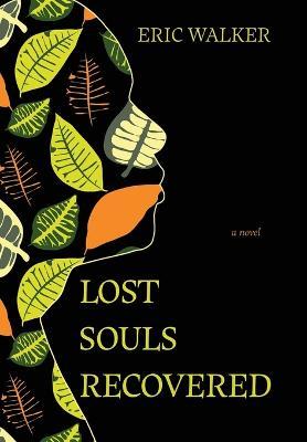 Lost Souls Recovered - Eric Walker