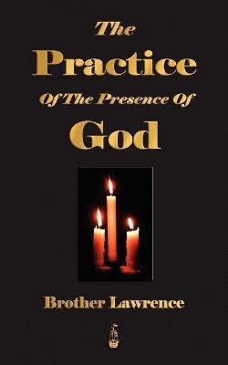 The Practice Of The Presence Of God - Brother Lawrence