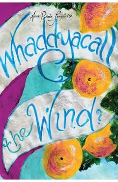 Coperta cărții 'Whaddyacall the Wind? - Annie Rachele Lanzillotto'