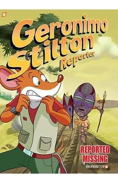 Poza produsului Geronimo Stilton Reporter #13: Reported Missing - Geronimo Stilton