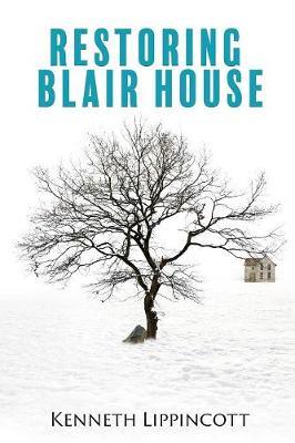 Restoring Blair House - Kenneth Lippincott