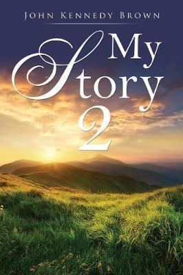 My Story 2 - John Kennedy Brown