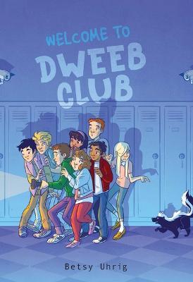 Welcome to Dweeb Club - Betsy Uhrig