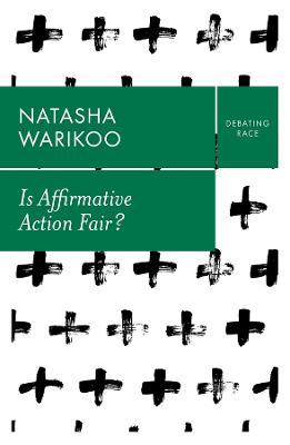 Is Affirmative Action Fair?: The Myth of Equity in College Admissions - Natasha K. Warikoo