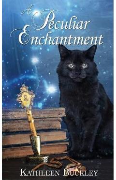 Coperta cărții 'A Peculiar Enchantment - Kathleen Buckley'