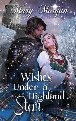 Wishes Under a Highland Star - Mary Morgan