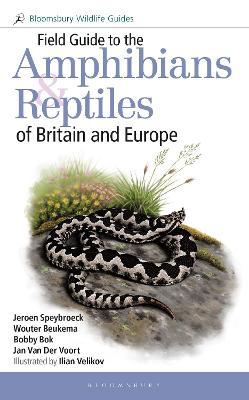 Field Guide to the Amphibians and Reptiles of Britain and Europe - Jeroen Speybroeck