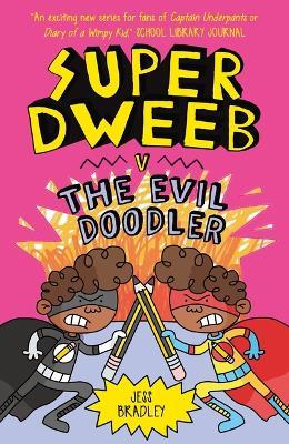 Super Dweeb V. the Evil Doodler - Jess Bradley