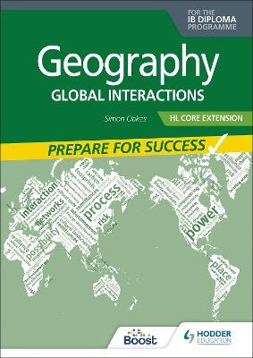 Geography for the Ib Diploma Hl Extension: Prepare for Success - Simon Oakes