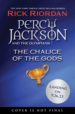 The Percy Jackson and the Olympians: Chalice of the Gods - Rick Riordan