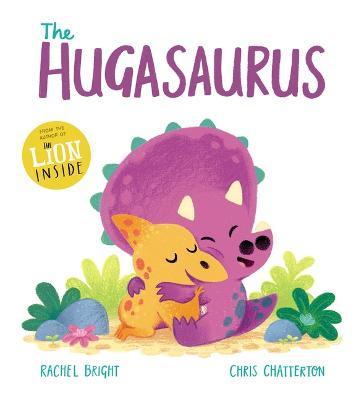 The Hugasaurus - Rachel Bright