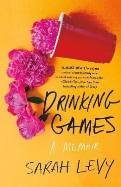 Poza produsului Drinking Games: A Memoir - Sarah Levy