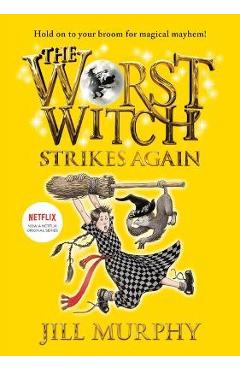 Poza produsului The Worst Witch Strikes Again: #2 - Jill Murphy