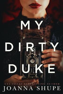My Dirty Duke: A Victorian Novella - Joanna Shupe