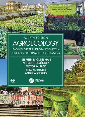 Agroecology: Leading the Transformation to a Just and Sustainable Food System - Stephen R. Gliessman