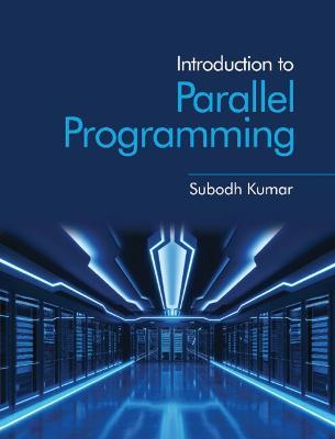Introduction to Parallel Programming - Subodh Kumar