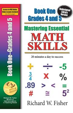 Mastering Essential Math Skills Book 1 Grades 4-5: Re-designed Library Version - Richard W. Fisher