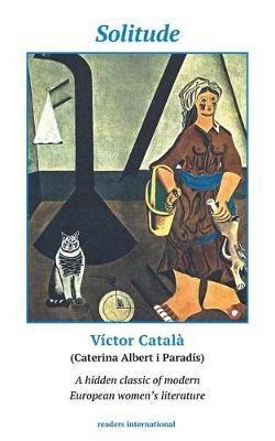 Solitude: A Novel of Catalonia - Caterina Vctor Albert Catal