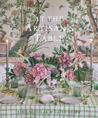 At the Artisan's Table: At Home in the Catskills and Hudson Valley - Jane Schulak