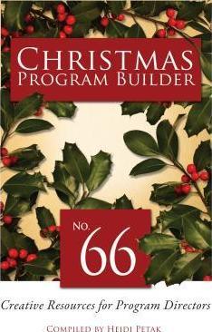Christmas Program Builder #66: Creative Resources for Program Directors - Heidi Petak