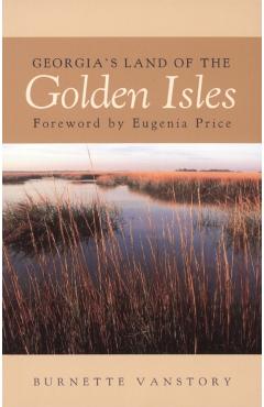 Georgia's Land of the Golden Isles, REV. Ed. - Burnette Vansory