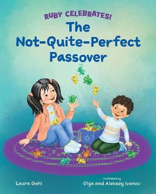 The Not-Quite-Perfect Passover - Laura Gehl