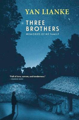 Three Brothers: Memories of My Family - Yan Lianke