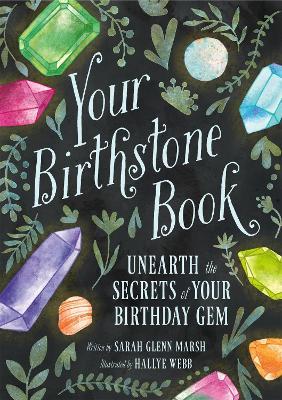 Your Birthstone Book: Unearth the Secrets of Your Birthday Gem - Sarah Glenn Marsh