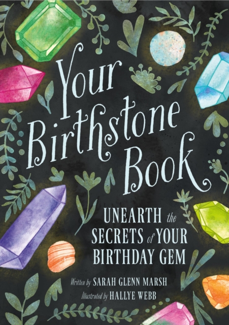 Your Birthstone Book: Unearth the Secrets of Your Birthday Gem - Sarah Glenn Marsh