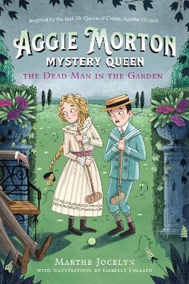 Aggie Morton, Mystery Queen: The Dead Man in the Garden - Marthe Jocelyn