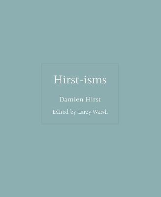 Hirst-Isms - Damien Hirst