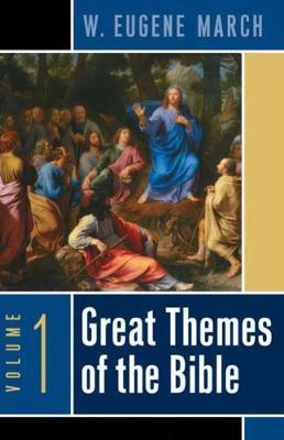 Great Themes of the Bible, Volume 1 - W. Eugene March