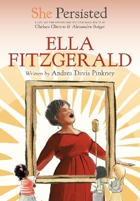 She Persisted: Ella Fitzgerald - Andrea Davis Pinkney