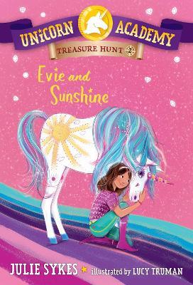 Unicorn Academy Treasure Hunt #2: Evie and Sunshine - Julie Sykes