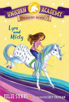 Unicorn Academy Treasure Hunt #1: Lyra and Misty - Julie Sykes