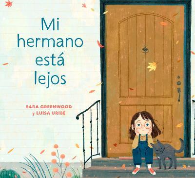 Mi Hermano Está Lejos (My Brother Is Away Spanish Edition) - Sara Greenwood