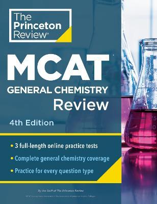 Princeton Review MCAT General Chemistry Review, 4th Edition: Complete Content Prep + Practice Tests - The Princeton Review