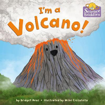 I'm a Volcano! - Bridget Heos