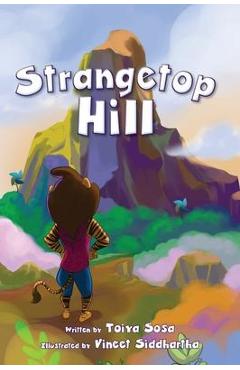Coperta cărții 'Strangetop Hill - Toiya Sosa'