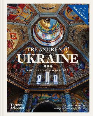 Treasures of Ukraine: A Nation's Cultural Heritage - Andrey Kurkov