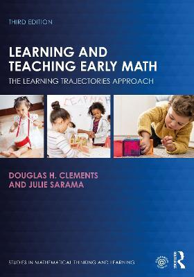 Learning and Teaching Early Math: The Learning Trajectories Approach - Douglas H. Clements