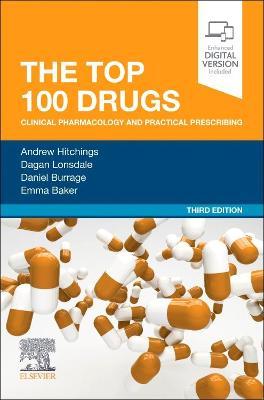 The Top 100 Drugs: Clinical Pharmacology and Practical Prescribing - Andrew Hitchings