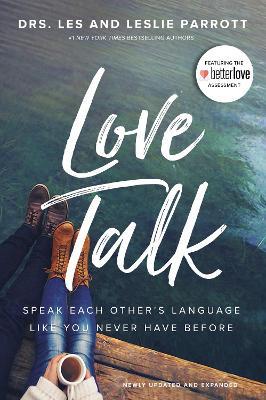 Love Talk: Speak Each Other's Language Like You Never Have Before - Les Parrott