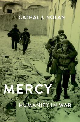 Mercy: Humanity in War - Cathal J. Nolan