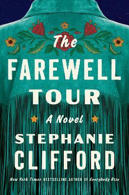 The Farewell Tour - Stephanie Clifford