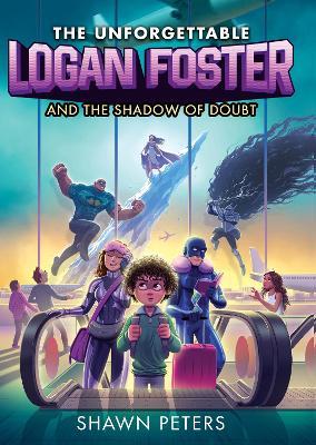 The Unforgettable Logan Foster and the Shadow of Doubt - Shawn Peters