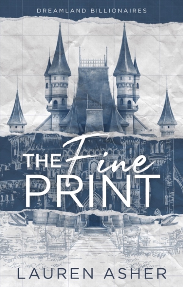 The Fine Print. Dreamland Billionaires #1 - Lauren Asher 